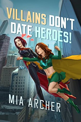 Villains Don't Date Heroes! (Night Terror and Fialux, #1)