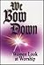 We Bow Down, Women Look at Worship by Cindy Colley; Foye Watkins;...