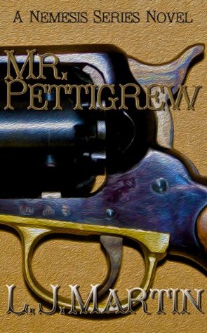 Mr. Pettigrew: A Classic Western Series (Nemesis Book 3)