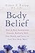 Body Belief: How to Heal Au...
