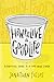 How to Live a Good Life: Soulful Stories, Surprising Science, and Practical Wisdom