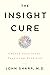 The Insight Cure: Change Yo...