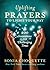 Uplifting Prayers to Light Your Way: 200 Invocations for Challenging Times