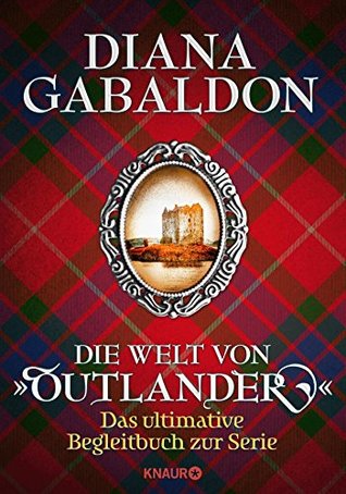 Die Welt von "Outlander": Das ultimative Begleitbuch zur Serie (Kindle Edition)