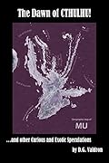 Dawn of Cthulhu!: ...and other curious and exotic speculations