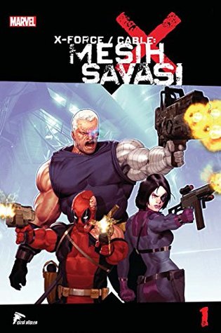 X-Force/Cable: Mesih Savaşı, Cilt 1 (Paperback)