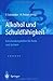 Alkohol und Schuldfähigkeit: Entscheidungshilfen für Ärzte und Juristen (German Edition)