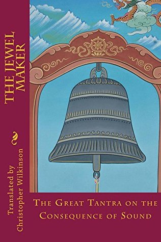 The Jewel Maker: The Great Tantra on the Consequence of Sound (Kindle Edition)