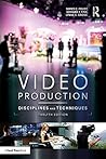 Video Production: Disciplines and Techniques