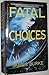 Fatal Choices