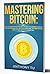 Mastering Bitcoin: The Ulti...