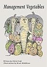 Management Vegetables: Useful management ideas illustrated in a memorable fashion
