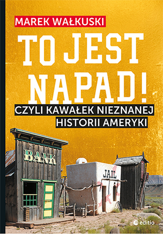 To jest napad! Czyli kawałek nieznanej historii Ameryki