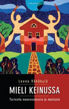 Mieli keinussa: tarinoita masennuksesta ja maniasta (Hardcover)