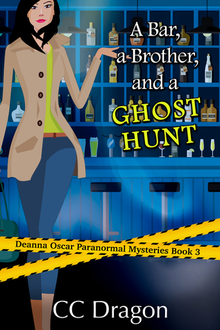 A Bar, A Brother, And A Ghost Hunt (Deanna Oscar Paranormal Mystery Book 3)