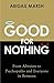 Good for Nothing: From Altruists to Psychopaths and Everyone in Between