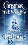 Christmas In Dark Moon Vale by Tessa Dawn