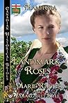 Landmark Roses by Marie Rafter