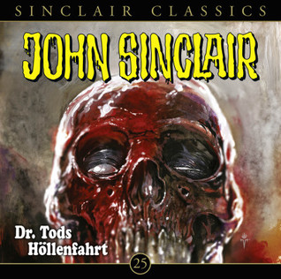 John Sinclair Classics - Folge 25: Dr. Tods Höllenfahrt