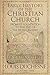 Early History of the Christian Church: From its Foundation to the End of the Fifth Century