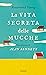 La vita segreta delle mucche
