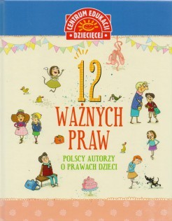 12 ważnych praw. Polscy autorzy o prawach dzieci