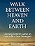 Walk Between Heaven and Ear...