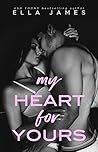 My Heart for Yours by Ella James