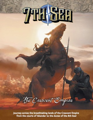 7th Sea: The Crescent Empire (7th Sea, #6)
