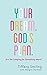Your Dream. God's Plan.: Ar...