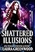 Shattered Illusions (Ashryn...