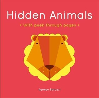 Agnese Baruzzi Hidden Animals (Board book)
