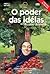 O Poder das Idéias by Bellino, Ricardo