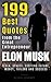 Elon Musk: 199 Best Quotes from the Great Entrepreneur: Tesla, SpaceX, Exciting Future, Money, Failure and Success (Powerful Lessons from the Extraordinary People Book 1)