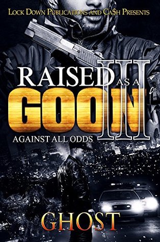 Raised As A Goon 3 Against All Odds By Ghost Raised As A Goon 3 Against All Odds By Ghost