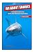 All About Sharks: A Complete Guide to the World's Most Misunderstood Predator