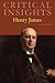 Critical Insights: Henry James