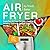 Air Fryer Cookbook: Superfa...