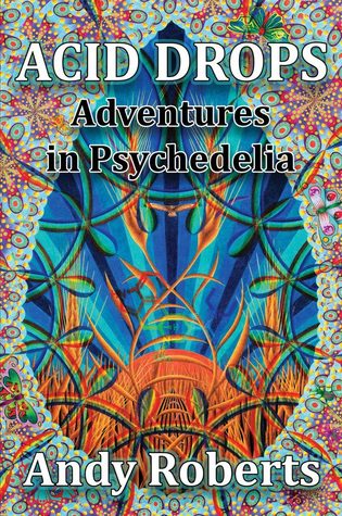 ACID DROPS: ADVENTURES IN PSYCHEDELIA