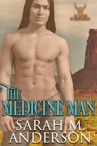 The Medicine Man (Men of the White Sandy, #1)