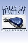 Lady of Justice by Cyana Scriptora