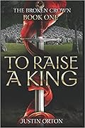 To Raise a King