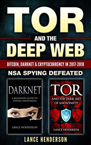 Tor and the Deep Web: Bitcoin, DarkNet & Cryptocurrency (2 in 1 Book): Encryption & Online Privacy for Beginners