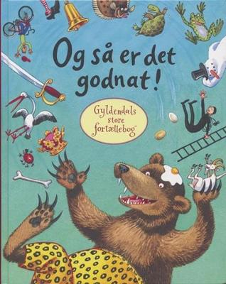 Og så er det godnat! - Gyldendals store fortællebog (Hardcover)