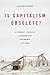 Is Capitalism Obsolete?: A Journey through Alternative Economic Systems