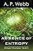 Absence of Entropy by A.P. Webb Absence of Entropy by A.P. Webb
