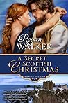 A Secret Scottish Christmas by Regan Walker