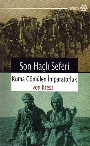 Son Haçlı Seferi: Kuma Gömülen İmparatorluk (Paperback)