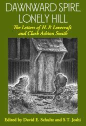 Dawnward Spire, Lonely Hill: The Letters of H. P. Lovecraft and Clark Ashton Smith (Hardcover)