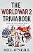 The World War 2 Trivia Book...